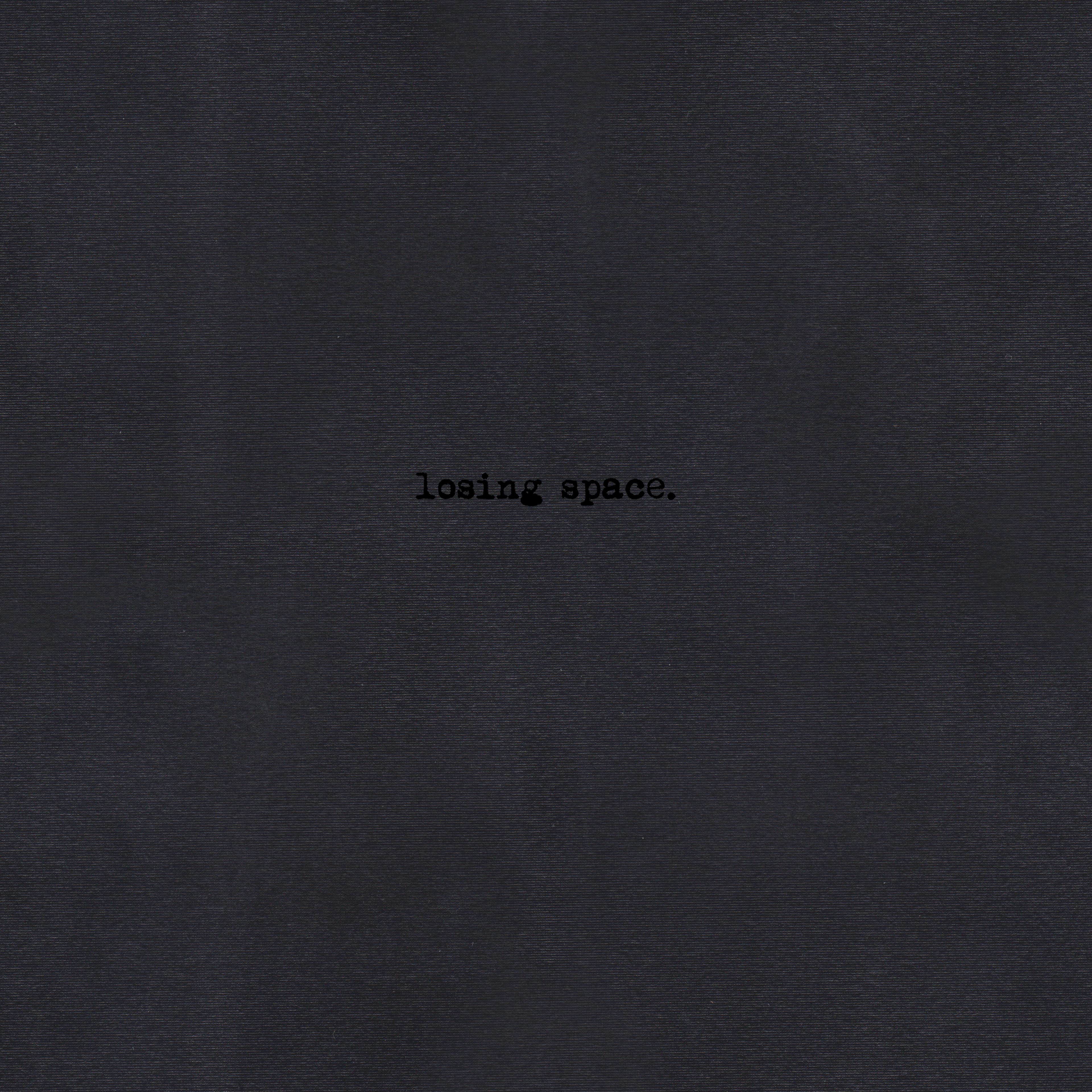 Losing Space